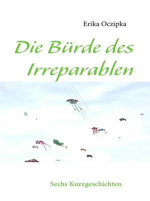cover image of Die Bürde des Irreparablen